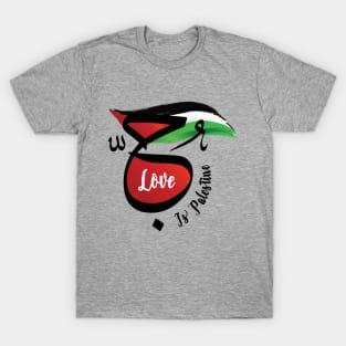 Love Is Palestine with Arabic Calligraphy and Palestinian Flag Design -blk T-Shirt